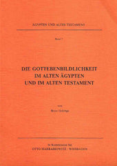 Boyo Ockinga, Die Gottebenbildlichkeit im Alten Agypten und im Alten Testament, Agypten und Altes Testament Band 7, Harrassowitz Verlag, Wiesbaden 1984