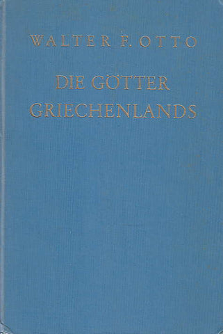 W. F. Otto, Die Gotter Grechenlands, Das Bild des Grechischen Geistes,