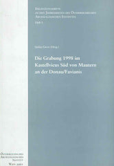 Stefan Groh (ed.), Die Grabung 1998 im Kastellvicus Sud von Mautern an der Donau/Favianis, Erganzungsheft zu den Jahresheften des Osterreichischen Archaologischen Institut, Heft 1,  Wien 2001