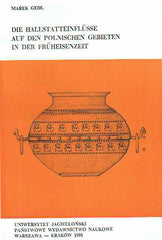 Marek Gedl, Die Hallstatteinflusse auf den Polnischen Gebieten in der Fruheisenzeit, Prace Archeologiczne 48, Uniwersytet Jagielloński, PWN Warszawa-Kraków 1991