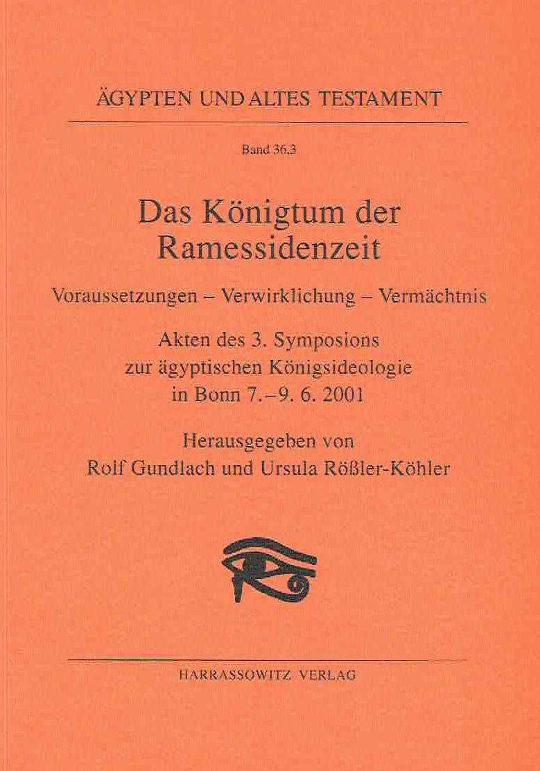 Rolf Gundlach, Ursula Rossler-Kohler (ed.), Das Konigtum der Ramessidenzeit, Voraussetungen-Verwirklich-Vermachtnis, Akten des 3. Symposions zur agyptischen Konigsideologie in Bonn 7.-9.6.2001, Agypten und Altes Testament Band 36,3, Harrassowitz Verlag, Wiesbaden 2003