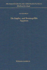 Ali Radwan, Die Kupfer-und Bronzegefasse Agyptens, Prahistorische Bronzefunde, Abteilung II, Band 2, Verlag C.H. Beck, 1983