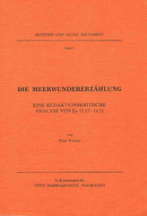 Peter Weimar, Die Meerwundererzahlung, Eine redaktionskritische Analyse von Ex 13,17-14,31, Agypten und Altes Testament Band 9, Harrassowitz Verlag, Wiesbaden 1985