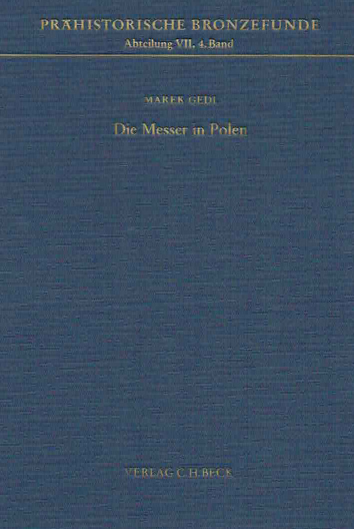 Marek Gedl, Die Messer in Polen, Prahistorische Bronzefunde, Abteilung VII, Band 4, Verlag C.H. Beck, 1984
