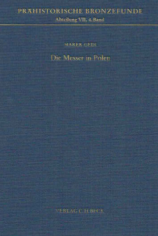 Marek Gedl, Die Messer in Polen, Prahistorische Bronzefunde, Abteilung VII, Band 4, Verlag C.H. Beck, 1984
