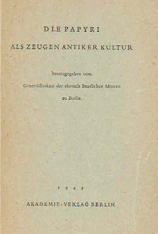  Die Papyri als Zeugen Antiker Kultur, Berlin 1949