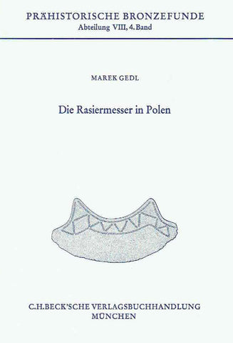 Marek Gedl, Die Rasiermesser in Polen, Prahistorische Bronzefunde, Abteilung VIII, Band 4, Verlag C.H. Beck, 1981