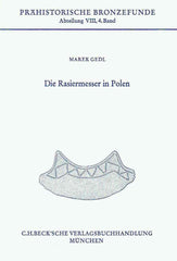 Marek Gedl, Die Rasiermesser in Polen, Prahistorische Bronzefunde, Abteilung VIII, Band 4, Verlag C.H. Beck, 1981