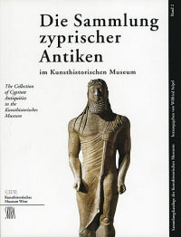 Die Sammlung zyprischer Antiken im Kunsthistorischen Museum / The Collection of Cypriote Antiquities in the Kunsthistorisches Museum, Herausgegeben von Wilfried Seipel, Kunsthistorisches Museum Wien 1999