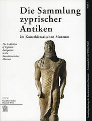 Die Sammlung zyprischer Antiken im Kunsthistorischen Museum / The Collection of Cypriote Antiquities in the Kunsthistorisches Museum, Herausgegeben von Wilfried Seipel, Kunsthistorisches Museum Wien 1999