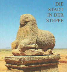 Dietrich Wildung, Sylvia Schoske, Die Stadt in der Steppe, Grabungen des Agyptischen Museum Berlin in Naga, Sudan, Berlin 1999