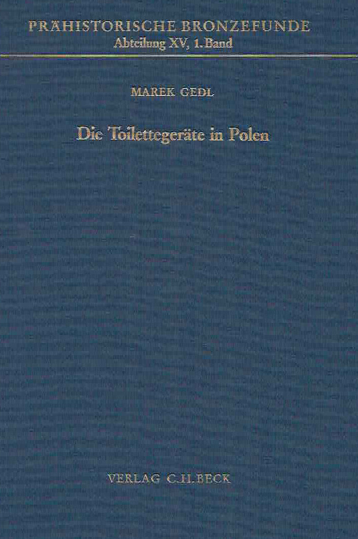 Marek Gedl, Die Toilettegeräte in Polen, Prahistorische Bronzefunde, Abteilung XV, Band 1, Verlag C.H. Beck, 1988
