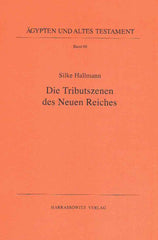 Silke Hallmann, Die Tributszenen des Neuen Reiches, Agypten und Altes Testament Band 66, Harrassowitz Verlag, Wiesbaden 2006