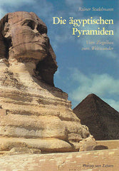 Rainer Stadelmann, Die ägyptischen Pyramiden, vom Ziegelbau zum Weltwunder, Philipp von Zabern, Mainz 1985 