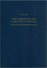 Christian Leitz, Die Aussenwand des Sanktuars in Dendara, Untersuchungen zur Dekorationssystematik, Münchner ägyptologische Studien, Band 50, Verlag Philipp von Zabern, Mainz 2001