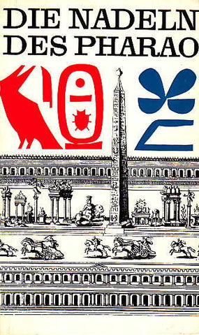 Gerhard Rühlmann, Die Nadeln des Pharao, Ägyptische Obelisken und ihre Schicksale, Verlag der Kunst, Dresden 1968