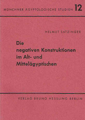  Helmut Satzinger, Die negativen Konstruktionen im Alt-und Mittelagyptischen, Munchner Agyptologische Studien 12, Berlin 1968