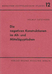  Helmut Satzinger, Die negativen Konstruktionen im Alt-und Mittelagyptischen, Munchner Agyptologische Studien 12, Berlin 1968