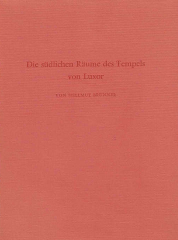Hellmut Brunner, Die sudlichen Raume des Tempels von Luxor, Archaologische Veroffentlichungen 18, Verlag Philipp von Zabern, Mainz am Rhein 1977