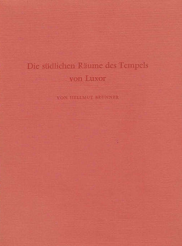 Hellmut Brunner, Die sudlichen Raume des Tempels von Luxor, Archaologische Veroffentlichungen 18, Verlag Philipp von Zabern, Mainz am Rhein 1977