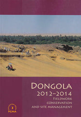 Dongola 2012-2014, Fieldwork, Conservation and Site Management, ed. by W. Godlewski, D. Dzierzbicka, PCMA Excavation Series 3, Polish Centre of Mediterranean Archaeology, University of Warsaw, Warsaw 2011