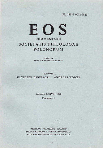 EOS. Commentarii Societatis Philologae Polonorum, Volumen LXXVIII, 1990, Fasciculus 1, Wratislaviae-Cracoviae-Varsoviae 1991