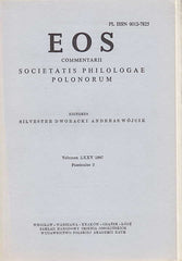  EOS, Commentarii Societatis Philologae Polonorum (editores Silvester Dworacki, Andreas Wojcik), LXXV (1987), Fasc 2, Polska Akademia Nauk 1987