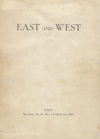  East and West, Quarterly Published by the Istituto Italiano per Medio ed Mstremo Oriente, New Series vol. 18- Nos 1-2 (March-June 1968)