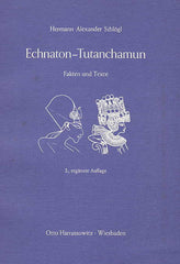 Herman Alexander Schlogl, Echnaton-Tutanchamun, Fakten und Texte, 3., erganzte Auflage, Otto Harrassowitz, Wiesbaden 1989