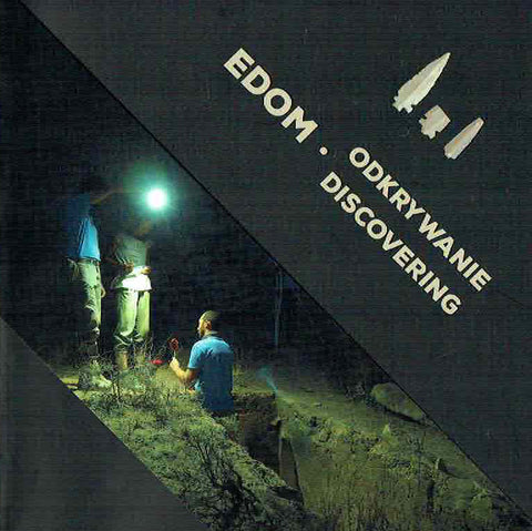 Edom, Discovering, Polish Archaeological Activity in Southern Jordan, ed. by P. Kolodziejczyk, Krakow 2019 