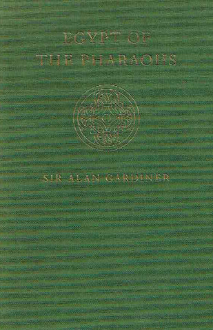 Alan Gardiner, Egypt of the Pharaohs, Oxford at the Clarendon Press, 1961