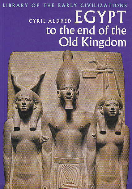 Cyril Aldred, Egypt to the end of the Old Kingdom, Thames and Hudson, London 1988