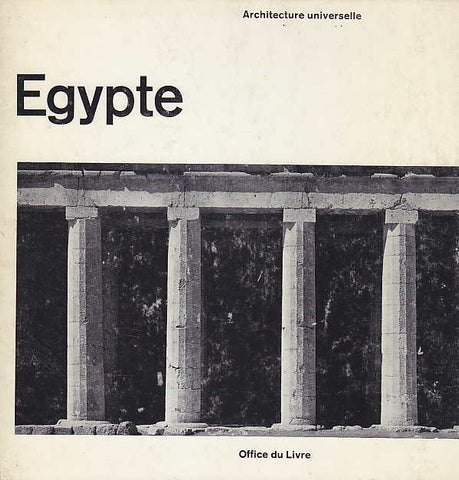 Jean-Louis de Cenival, Égypte, époque pharaonique, Architecture universelle, Office du Livre, Fribourg 1964