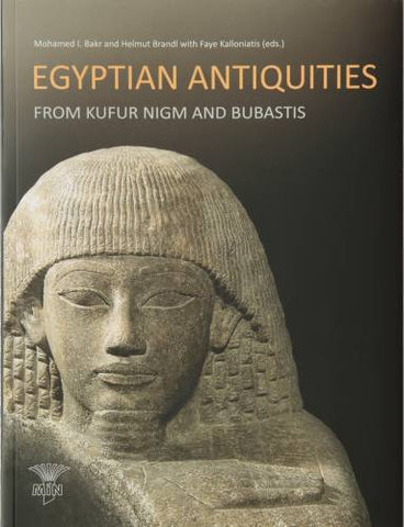 Mohamed I. Bakr and Helmut Brandl, with Faye Kalloniatis (eds.), Egyptian Antiquities from Kufur Nigm and Bubastis, M.i.N. - Publications, Berlin, 2010