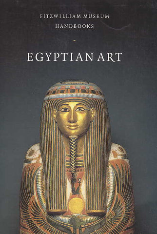 Egyptian Art, Fitzwilliam Museum Handbooks, Cambridge University Press