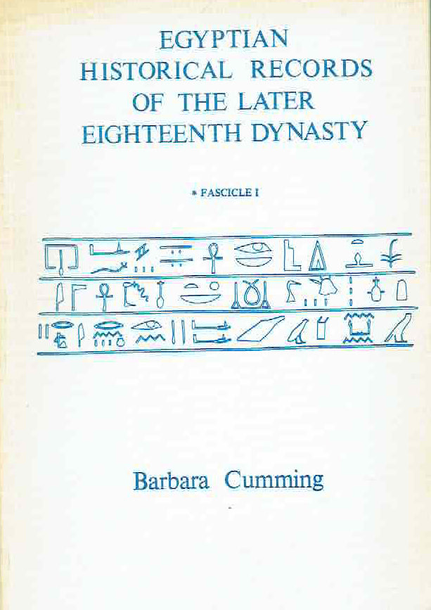 Barbara Cumming, Egyptian Historical Records of the Later Eighteenth Dynasty, fsc I, Warminster 1982
