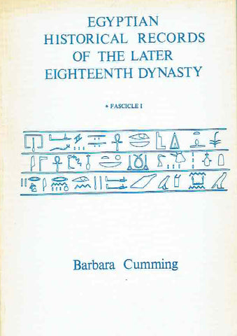 Barbara Cumming, Egyptian Historical Records of the Later Eighteenth Dynasty, fsc I, Warminster 1982