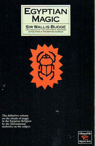 Sir Wallis Budge, Egyptian Magic, Citadel Press 1997