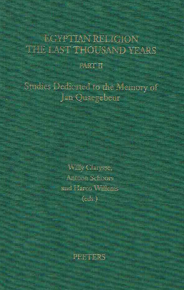 Willy Clarysse, Antoon Schoors, Harco Willems, Egyptian Religion, (eds.), The Last Thousand Years, Part II, Studies Dedicated to the Memory of Jan Quaegebeur, Orientalia Lovaniensia Analecta 85, Peeters, Louven 1998
