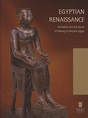 Francesco Tiradritti (ed.), Pharaonic Renaissance, Archaism and the Sense of History in Ancient Egypt, Museum of Fine Arts, Budapest 2008