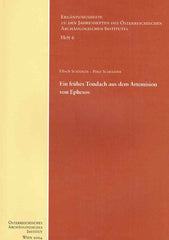 Ulrich Schadler, Peter Schneider, Ein fruhes Tondach aus dem Artemision von Ephesos, Erganzungshefte zu den Jahresheften des Osterreichischen Archaologischen Institutes, Heft 6, Osterreichisches Archaologisches Institut, Wien 2004