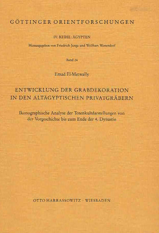Emad El-Metwally, Entwicklung der Grabdekoration in den altägyptischen Privatgräbern, Ikonographische Analyse der Totenkultdarstellungen von der Vorgeschichte bis zum Ende der 4. Dynastie, Gottinger Orientforschungen,  IV. Reihe Agypten, Band 24, Harrassowitz Verlag, Wiesbaden 1992