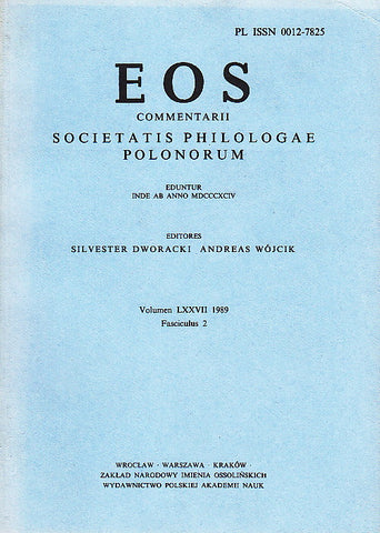 EOS. Commentarii Societatis Philologae Polonorum, Volumen LXXVII, 1989, Fasciculus 2, Wratislaviae-Cracoviae-Varsoviae 1990