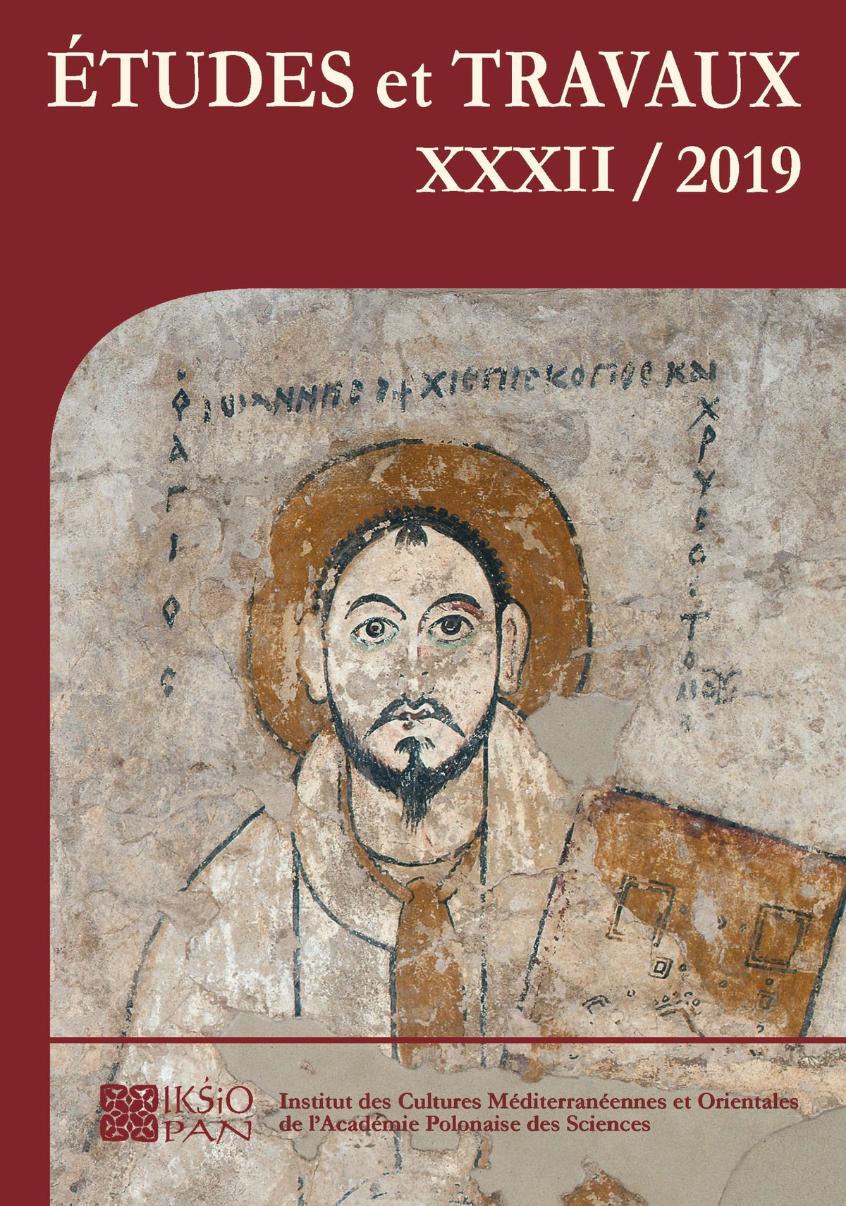 Etudes et Travaux XXXII/2019, Institut des Cultures Mediterraneennes et Orientales de l`Academie Polonaise des Sciences, Varsovie 2019