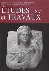 Etudes et Travaux XV, Centre D'Archeologie Mediterraneenne de L'Academie Polonaises des Sciences, Varsovie 1990