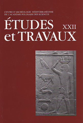 Etudes et Travaux XXII, Centre D'Archeologie Mediterraneenne de L'Academie Polonaises des Sciences, Varsovie 2008