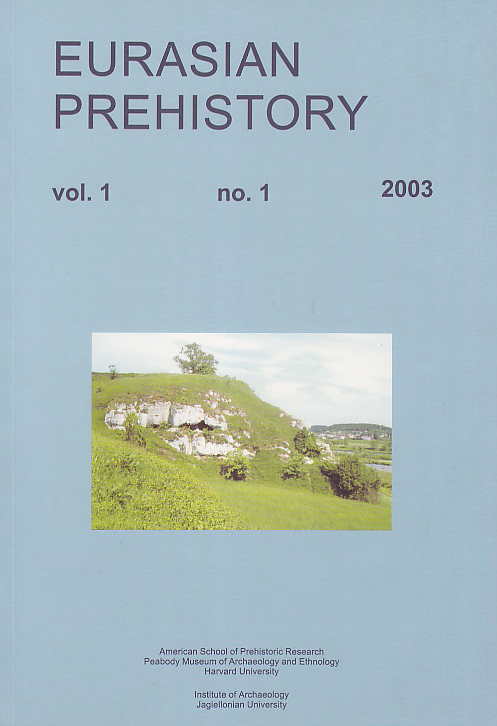 O. Bar-Yosef, J.K. Kozlowski (eds.) Eurasian Prehistory, vol. 1, no. 1, 2003, American School of Prehistoric Research, Peabody Museum of Archaeology and Ethnology Harvard University, Institute of Archaeology Jagiellonian University, 2003