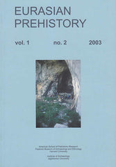 O. Bar-Yosef, J.K. Kozlowski (eds.) Eurasian Prehistory, vol. 1, no. 2, 2003, American School of Prehistoric Research, Peabody Museum of Archaeology and Ethnology Harvard University, Institute of Archaeology Jagiellonian University, 2003