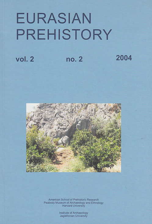 O. Bar-Yosef, J.K. Kozlowski (eds.), Eurasian Prehistory, vol. 2, no.2, 2004, American School of Prehistoric Research, Peabody Museum of Archaeology and Ethnology Harvard University, Institute of Archaeology Jagiellonian University, 2004