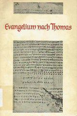 A. Guillaumont (ed.), Evangelium nach Thomas, E.J. Brill, Leiden 1959